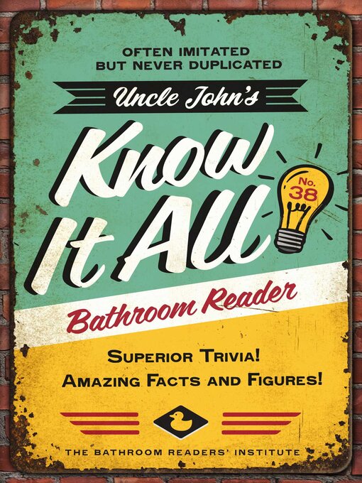 Title details for Uncle John's Know It All Bathroom Reader by Bathroom Readers' Institute - Available